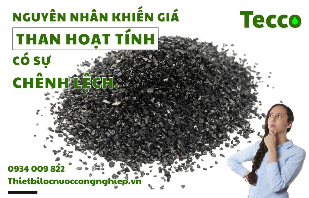 Nguyên nhân khiến giá than hoạt tính có sự chênh lệch như vậy